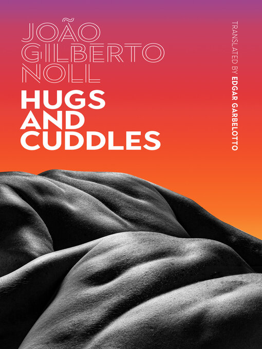 Title details for Hugs and Cuddles by Joao Gilberto Noll - Available